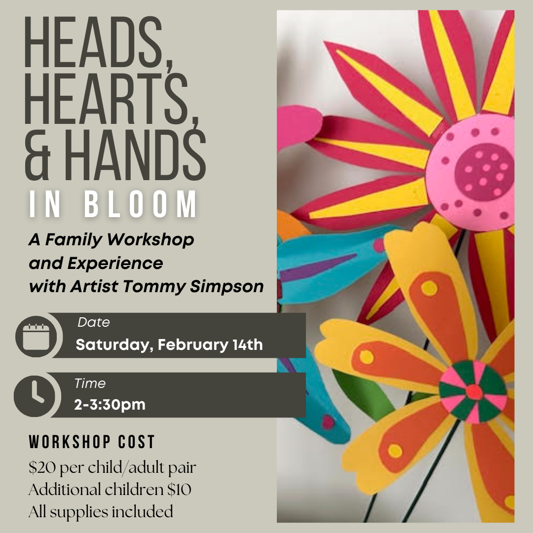 Heads, Hearts, and Hands in Bloom: Family Workshop | Upcoming Arts ...